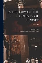 A History of the County of Dorset; Volume III