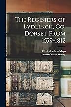The Registers of Lydlinch, Co. Dorset. From 1559-1812