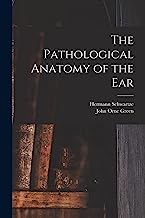 The Pathological Anatomy of the Ear