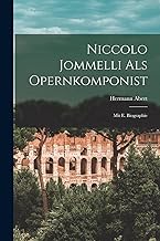 Niccolo Jommelli Als Opernkomponist: Mit E. Biographie