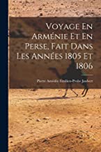 Voyage En Arménie Et En Perse, Fait Dans Les Années 1805 Et 1806