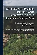 Letters and Papers, Foreign and Domestic, of the Reign of Henry Viii: Preserved in the Public Record Office, the British Museum, and Elsewhere in England, Volume 14, part 2