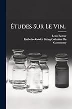 Études Sur Le Vin, .