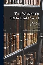 The Works of Jonathan Swift: Journal to Stella (Letter I-Xxxvii)