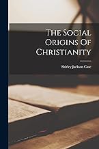 The Social Origins Of Christianity