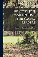 The Story [of] Daniel Boone for Young Readers