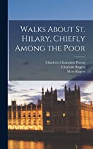 Walks About St. Hilary, Chiefly Among the Poor