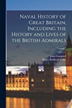 Naval History of Great Britain, Including the History and Lives of the British Admirals; Volume 7