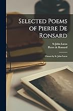 Selected Poems of Pierre de Ronsard; Chosen by St. John Lucas