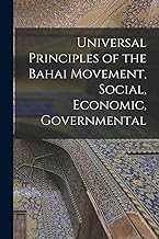 Universal Principles of the Bahai Movement, Social, Economic, Governmental