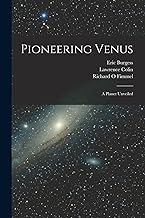 Pioneering Venus: A Planet Unveiled