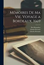 Mémoires de ma vie. Voyage a Bordeaux, 1669