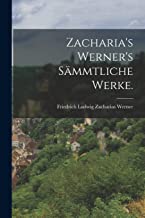 Zacharia's Werner's Sämmtliche Werke.
