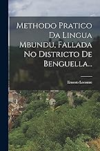 Methodo Pratico Da Lingua Mbundu, Fallada No Districto De Benguella...