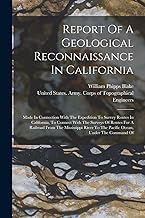 Report Of A Geological Reconnaissance In California: Made In Connection With The Expedition To Survey Routes In California, To Connect With The ... To The Pacific Ocean, Under The Command Of