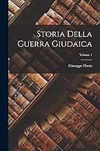 Storia Della Guerra Giudaica; Volume 1