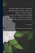 Flora melitensis, sistens stirpes phanerogamas in Melita Insulisque adjacentibus hucusque detectas secundum systema Candolleanum digestas; Volumen 1853