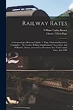 Railway Rates: Correspondence Between Charles T. Page, Chairman Executive Committee, The Leather Belting Manufacturers' Association And William C. ... New York Central Lines, July 1908