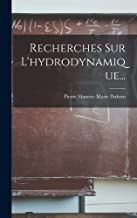 Recherches Sur L'hydrodynamique...