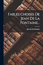 Fables Choisis De Jean De La Fontaine...