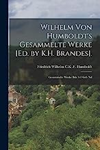 Wilhelm von Humboldt's gesammelte Werke [ed. by K.H. Brandes].: Gesammelte Werke Bde 1-7 Geb Nd