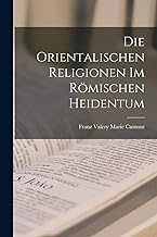 Die Orientalischen Religionen im Römischen Heidentum