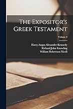 The Expositor's Greek Testament; Volume 3