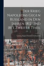 Der Krieg Napoleons gegen Rußland in den Jahren 1812 und 1813, Zweiter Theil
