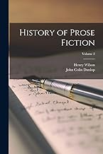 History of Prose Fiction; Volume 2