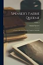 Spenser's Faerie Queene: A Poem in Six Books; With the Fragment Mutabilite; Volume 5