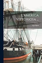 L'america Vittoriosa ...