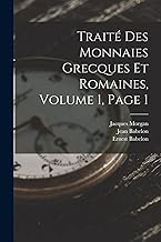 Traité Des Monnaies Grecques Et Romaines, Volume 1, page 1