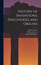 History of Inventions, Discoveries and Origins