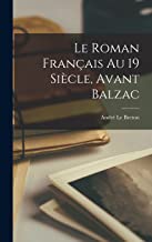 Le roman français au 19 siècle, avant Balzac