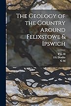 The Geology of the Country Around Felixstowe & Ipswich