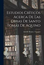 Estudios críticos acerca de las obras de Santo Tomás de Aquino