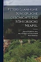 Peters Giannone bürgerliche Geschichte des Königreichs Neapel.