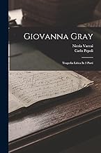 Giovanna Gray: Tragedia Lirica In 3 Parti