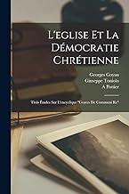 L'eglise Et La Démocratie Chrétienne: Trois Études Sur L'encyclique graves De Communi Re