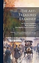 The Art-Treasures Examiner: a Pictorial, Critical, and Historical Record of the Art-Treasures Exhibition, at Manchester, in 1857