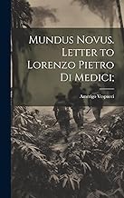 Mundus Novus. Letter to Lorenzo Pietro di Medici;