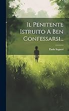 Il Penitente Istruito A Ben Confessarsi...