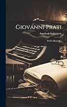 Giovanni Prati: Profilo Biografico