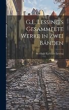 G.E. Lessing's gesammelte werke in zwei bänden