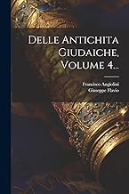 Delle Antichita Giudaiche, Volume 4...
