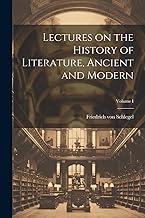 Lectures on the History of Literature, Ancient and Modern; Volume I