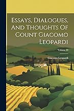 Essays, Dialogues, And Thoughts Of Count Giacomo Leopardi; Volume 20