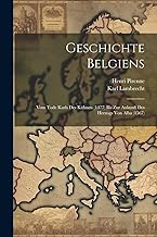 Geschichte Belgiens: Vom Tode Karls Des Kühnen (1477) Bis Zur Ankunft Des Herzogs Von Alba (1567)