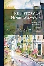 The History Of Norridgewock: Comprising Memorials Of the Aboriginal Inhabitants and Jesuit Missionar
