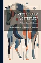 Veterinary Obstetrics; a Compendium for the use of Students and Practitioners